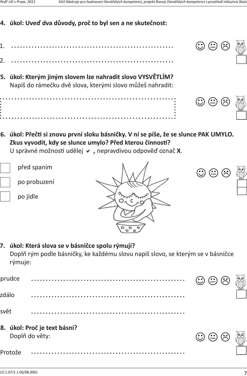 úkol: Uveď dva důvody, proč to byl sen a ne skutečnost: kvlivtruápzabloudil 1. 4.úkol:Uvedvadvody,protobylsenaneskutenost: 1. 2. 2. 6.