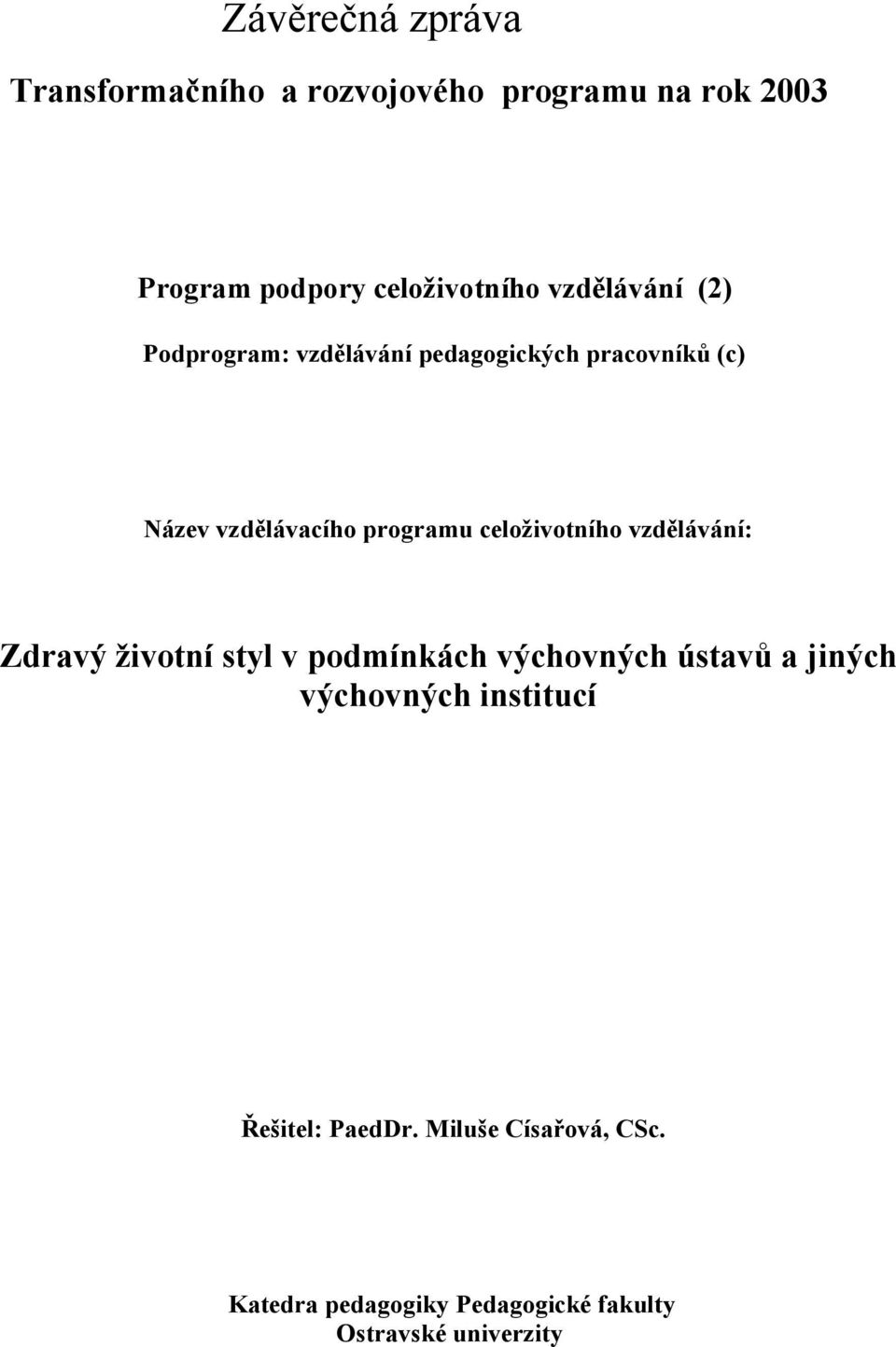 celoživotního vzdělávání: Zdravý životní styl v podmínkách výchovných ústavů a jiných výchovných