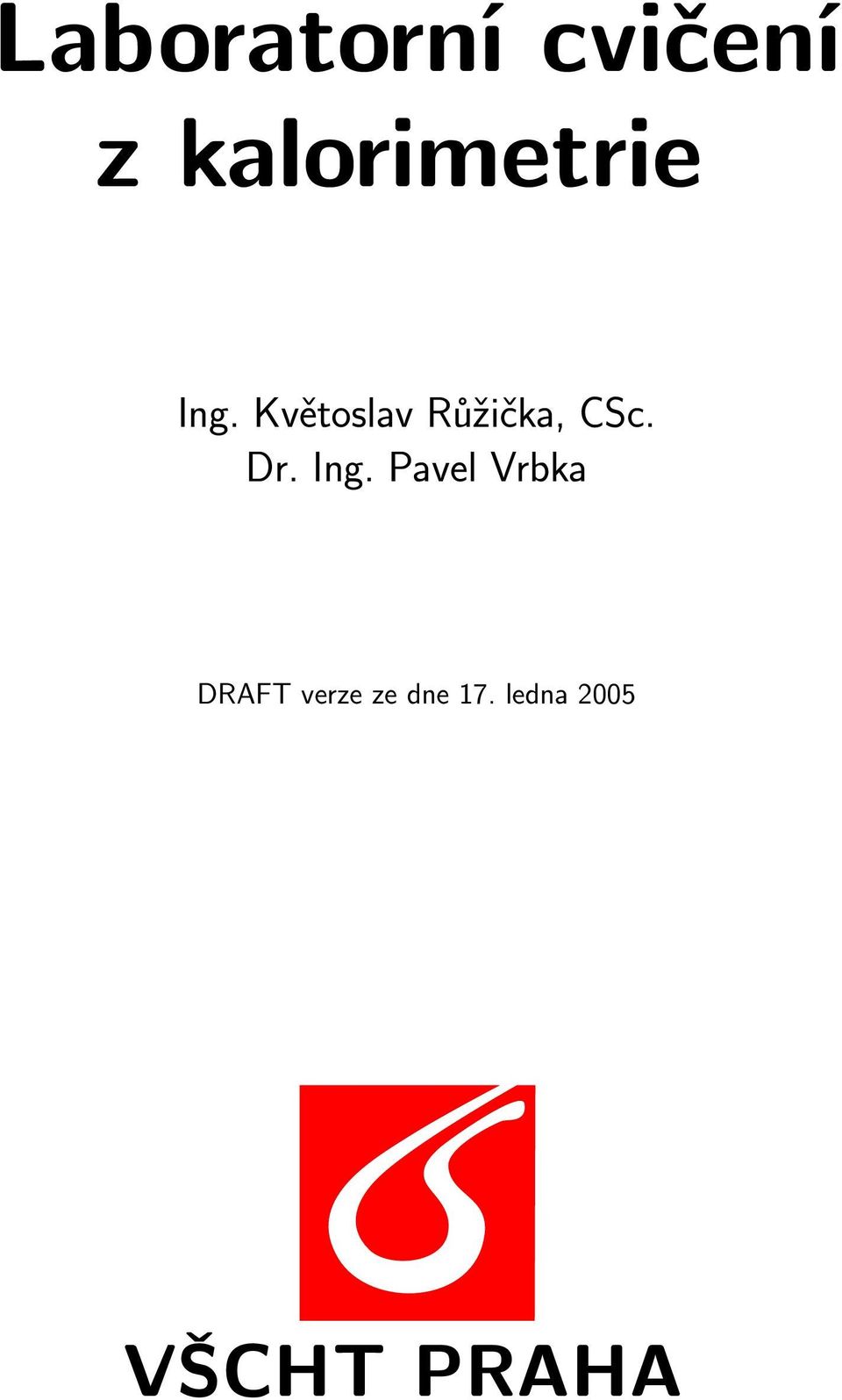 Květoslav Růžička, CSc. Dr. Ing.