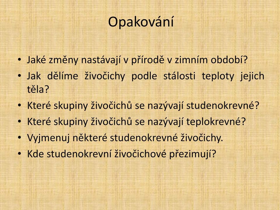 Které skupiny živočichů se nazývají studenokrevné?