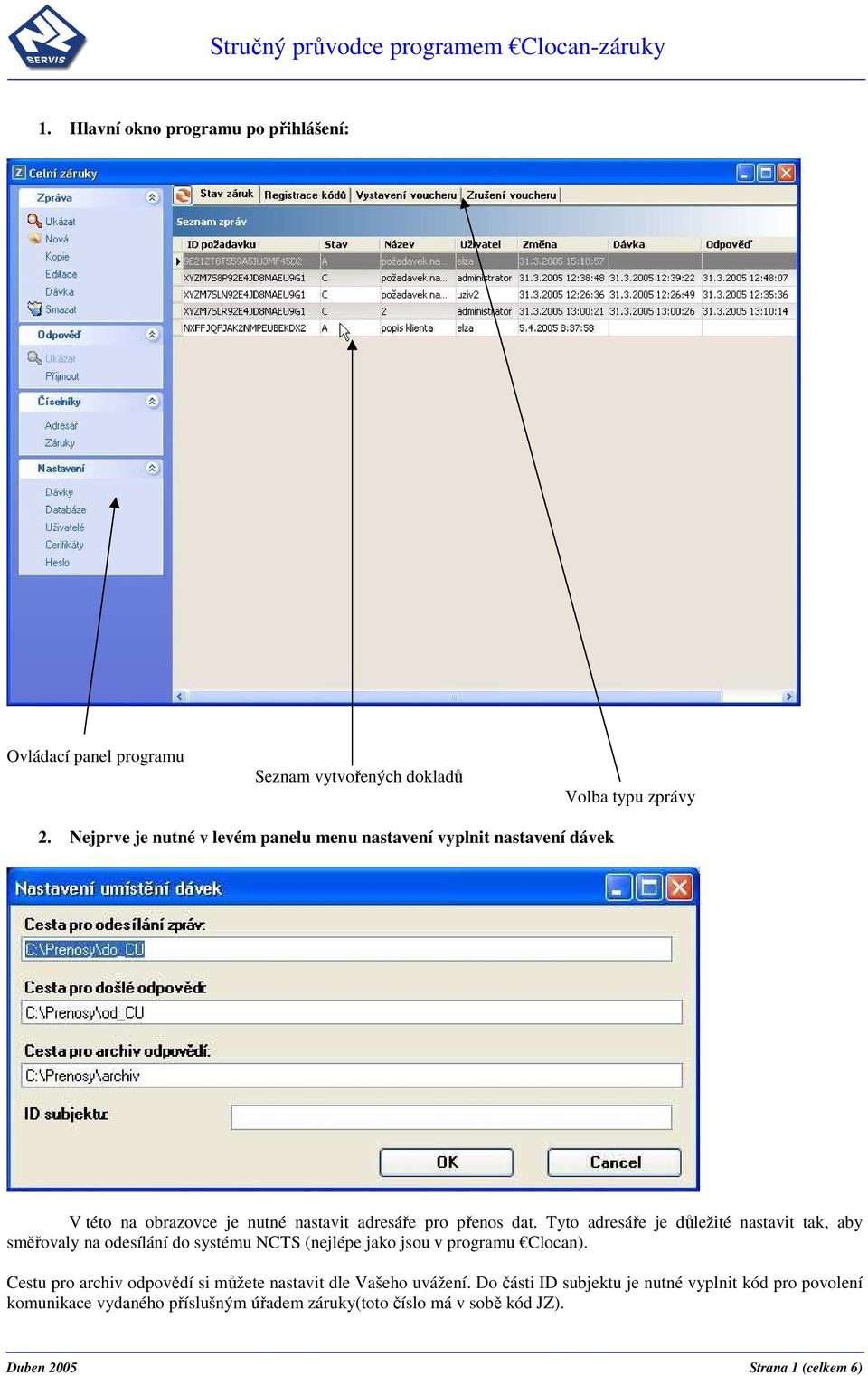 Tyto adresáře je důležité nastavit tak, aby směřovaly na odesílání do systému NCTS (nejlépe jako jsou v programu Clocan).