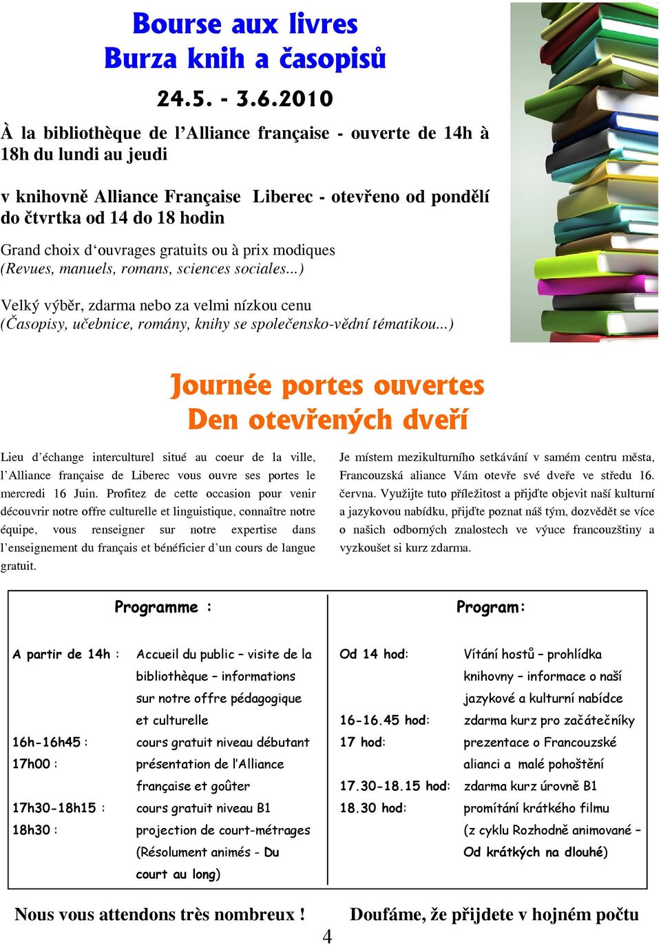 gratuits ou à prix modiques (Revues, manuels, romans, sciences sociales...) Velký výběr, zdarma nebo za velmi nízkou cenu (Časopisy, učebnice, romány, knihy se společensko-vědní tématikou.