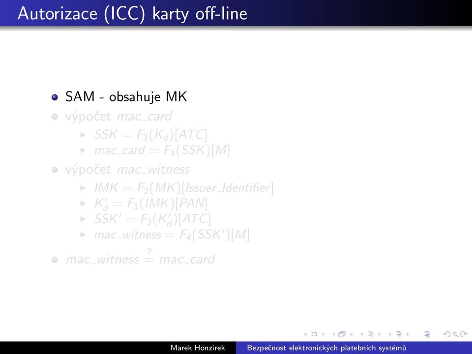 witness IMK = F 2 (MK)[Issuer Identifier] K d = F 1 (IMK)[PAN]