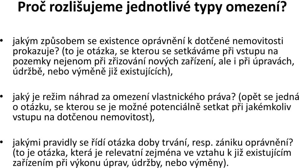 existujících), jaký je režim náhrad za omezení vlastnického práva?