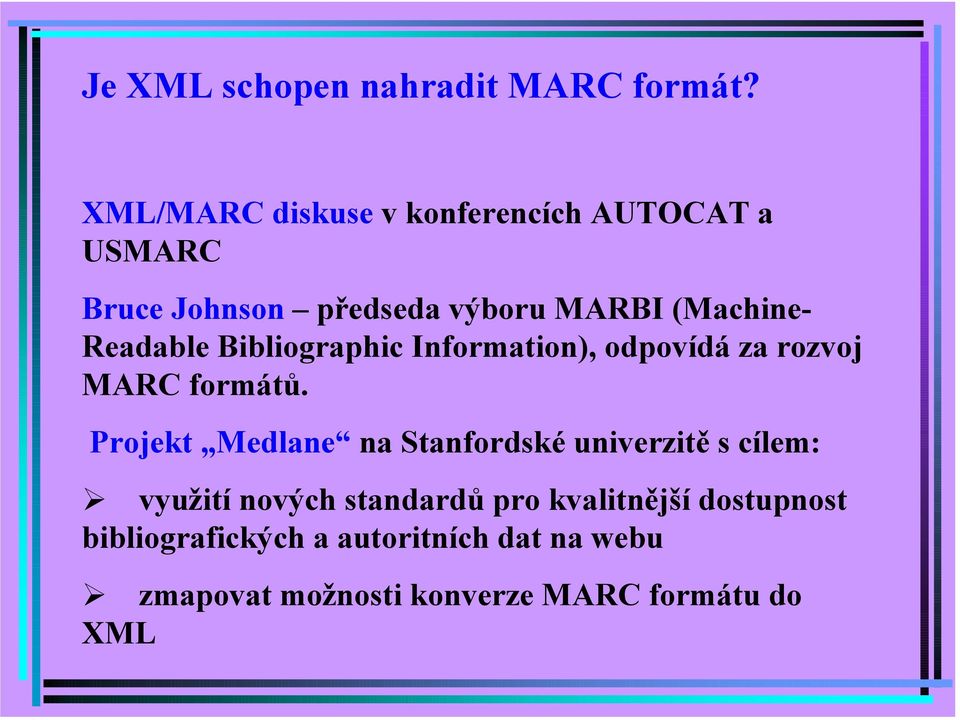 Readable Bibliographic Information), odpovídá za rozvoj MARC formátů.