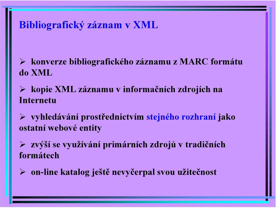 kopie XML záznamu v informačních zdrojích na Internetu!