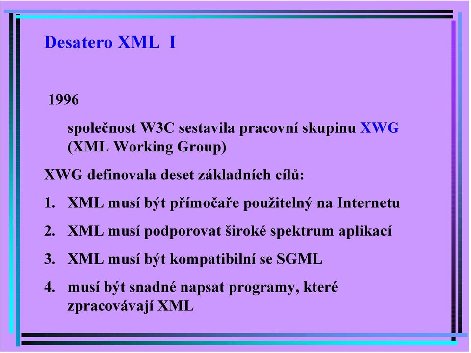 XML musí být přímočaře použitelný na Internetu 2.