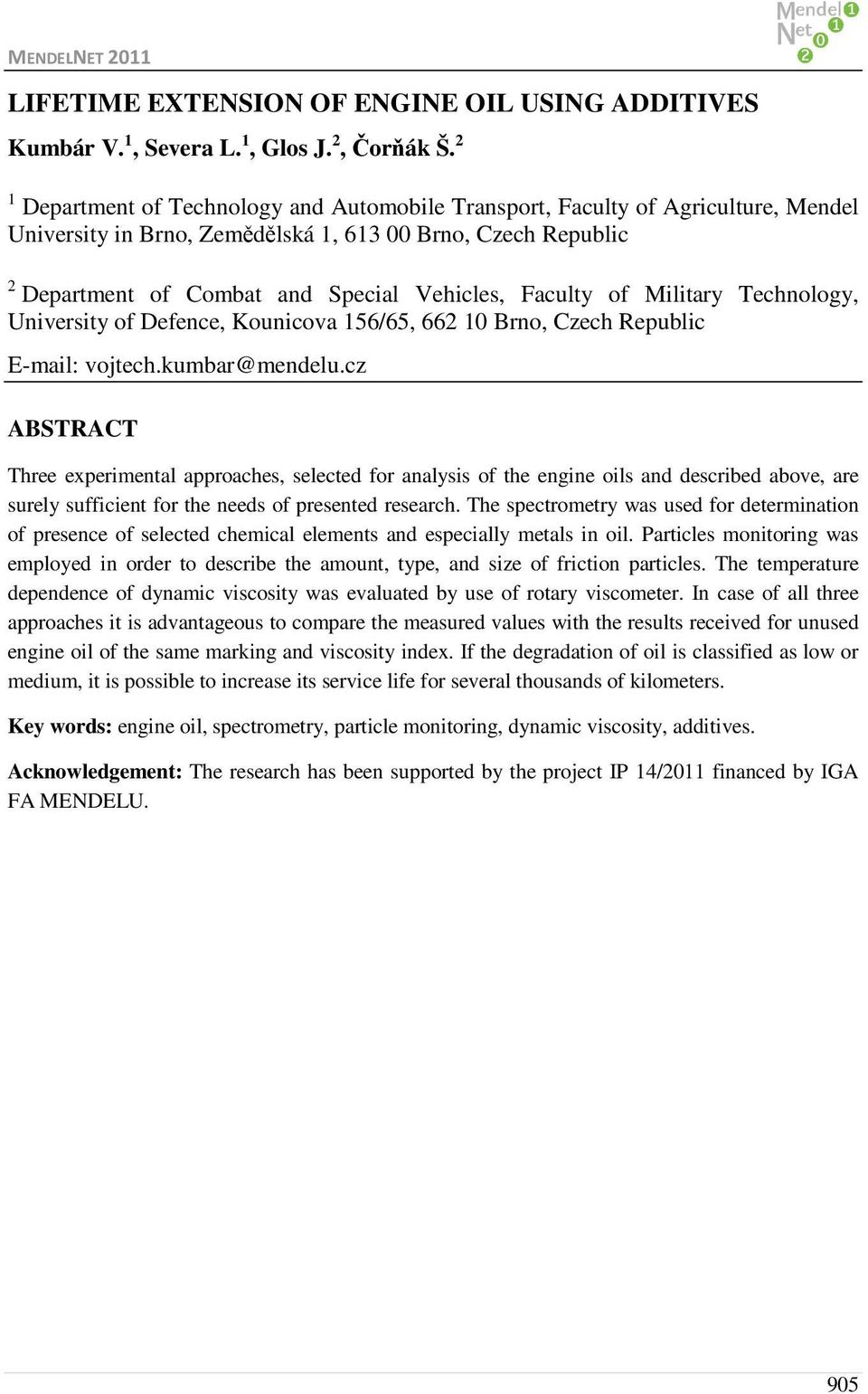 Faculty of Military Technology, University of Defence, Kounicova 156/65, 662 10 Brno, Czech Republic E-mail: vojtech.kumbar@mendelu.