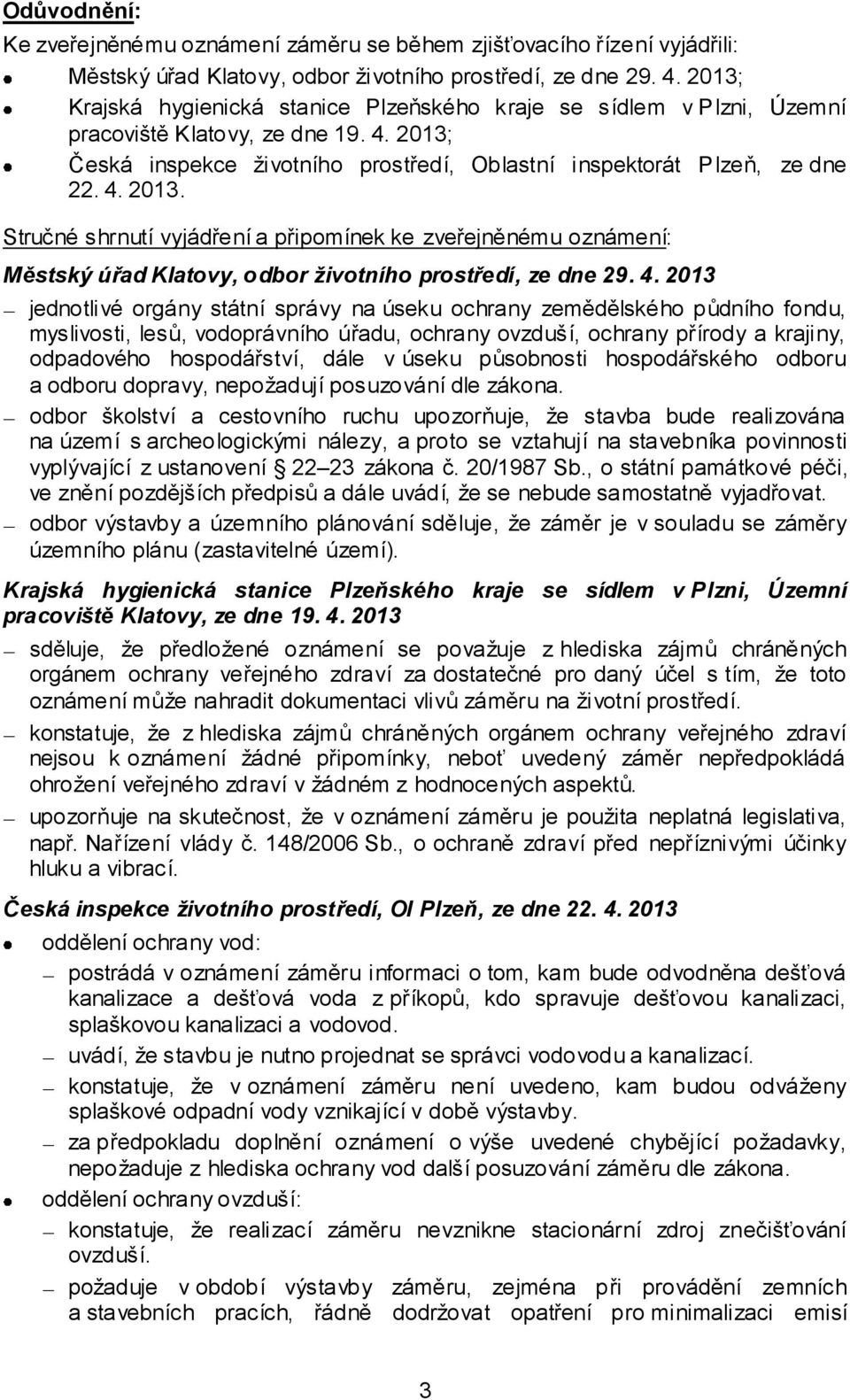 Česká inspekce životního prostředí, Oblastní inspektorát Plzeň, ze dne 22. 4. 2013.