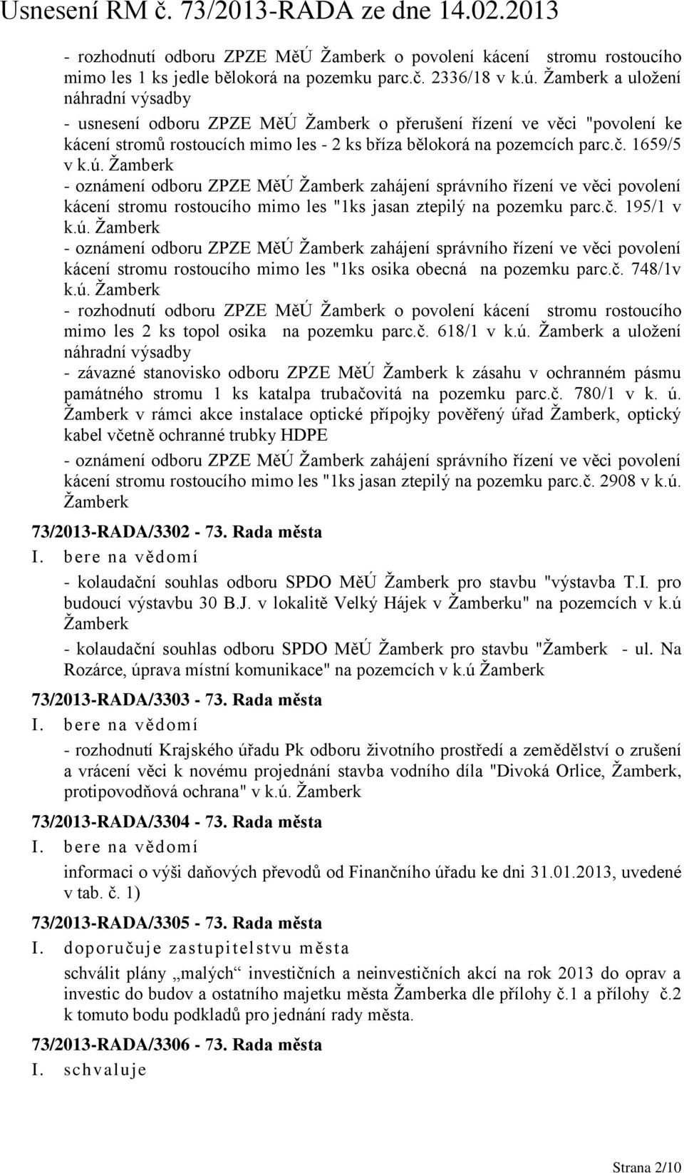 Ţamberk - oznámení odboru ZPZE MěÚ Ţamberk zahájení správního řízení ve věci povolení kácení stromu rostoucího mimo les "1ks jasan ztepilý na pozemku parc.č. 195/1 v k.ú.