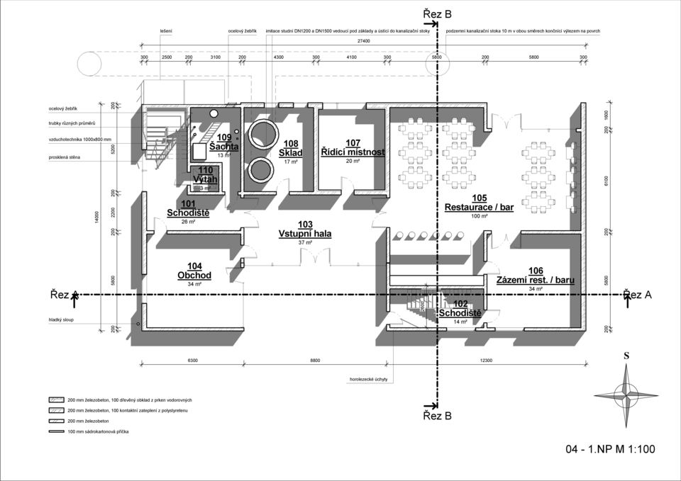 17 m² 103 Vstupní hala 37 m² 107 Řídící místnost 20 m² 105 Restaurace / bar 100 m² 200 6100 200 Řez A hladký sloup 5800 104 Obchod 34 m² 2600 102 Schodiště 14 m² 106 Zázemí rest.