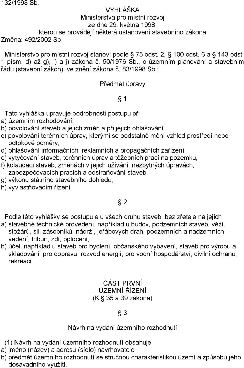 , o územním plánování a stavebním řádu (stavební zákon), ve znění zákona č. 83/1998 Sb.