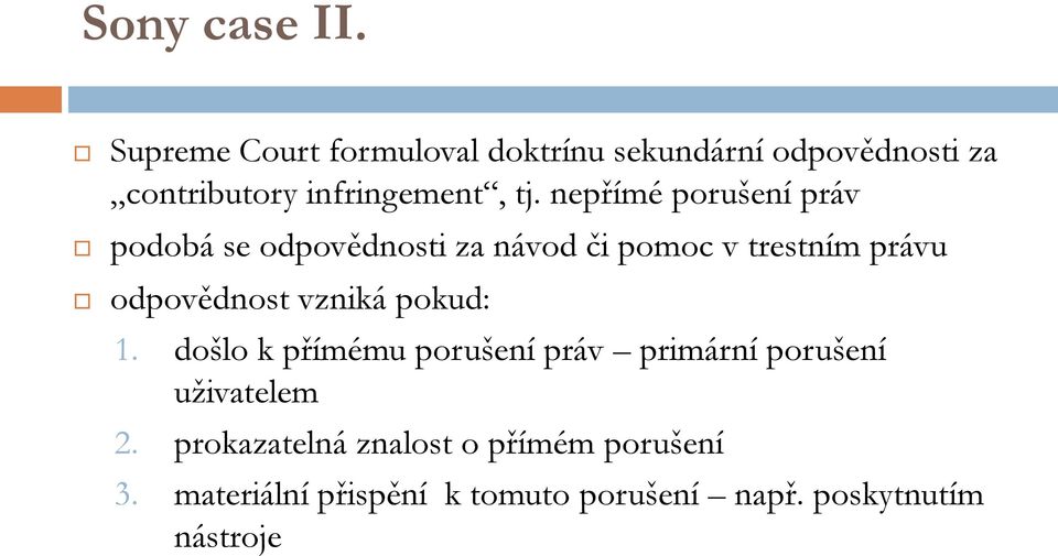 nepřímé porušení práv podobá se odpovědnosti za návod či pomoc v trestním právu odpovědnost