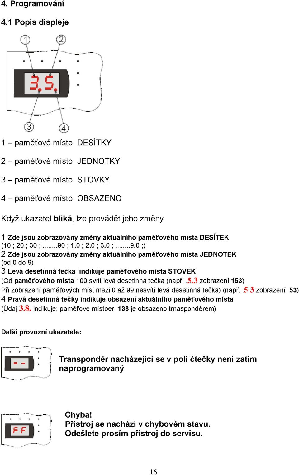 aktuálního paměťového místa DESÍTEK (10 ; 20 ; 30 ;...90