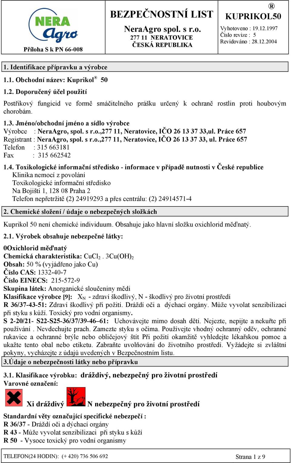 Práce 657 Telefon : 315 663181 Fax : 315 662542