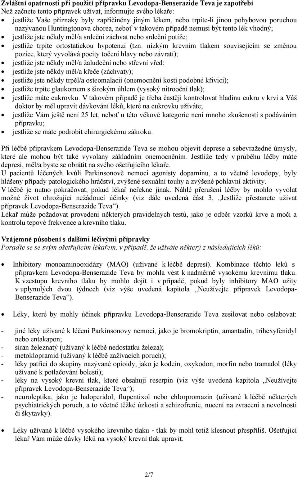 ortostatickou hypotenzí (tzn.