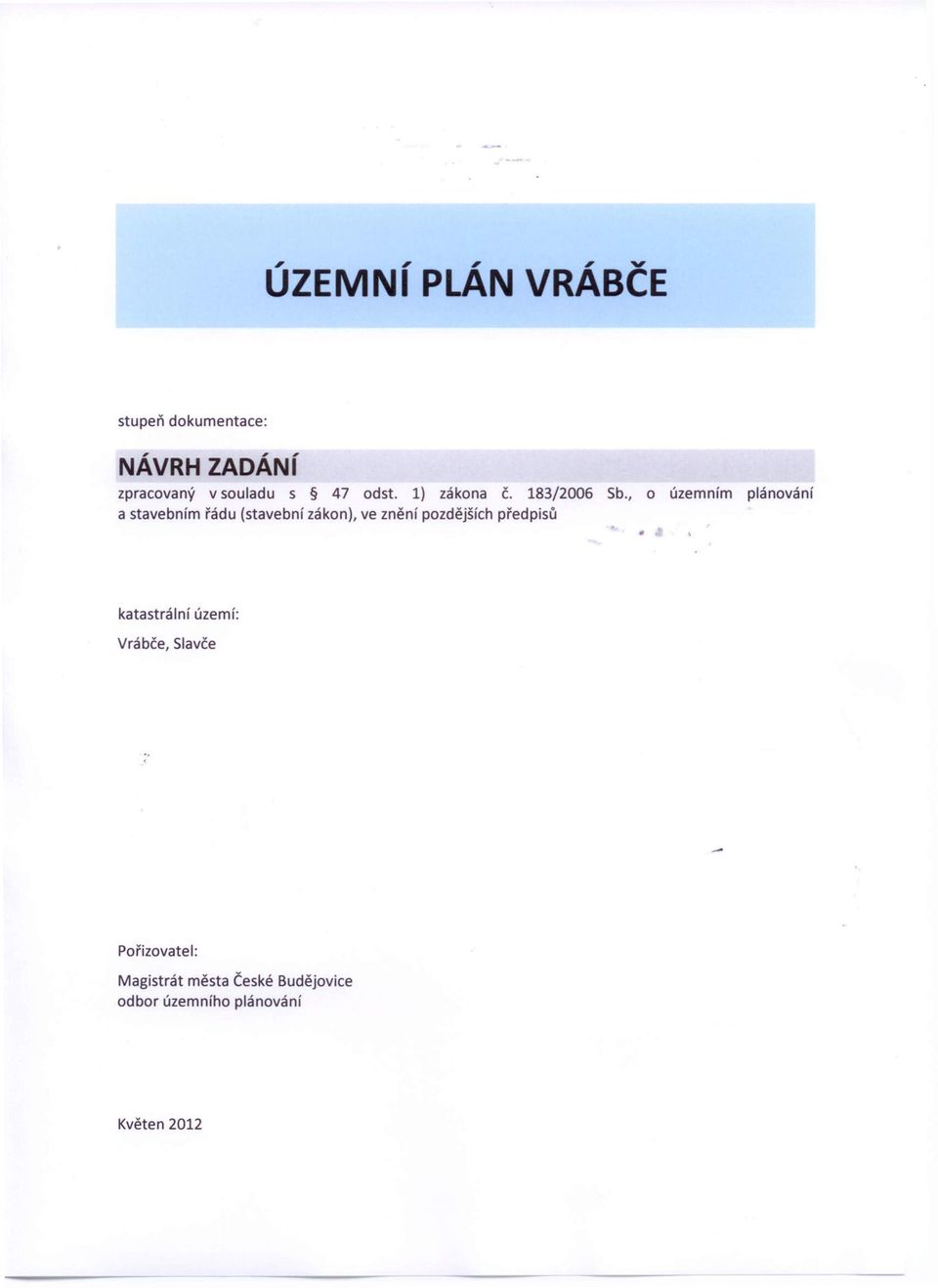 , o územním plánování a stavebním řádu (stavební zákon), ve znění pozdějších