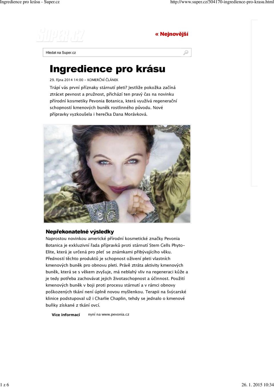 Nové přípravky vyzkoušela i herečka Dana Morávková.