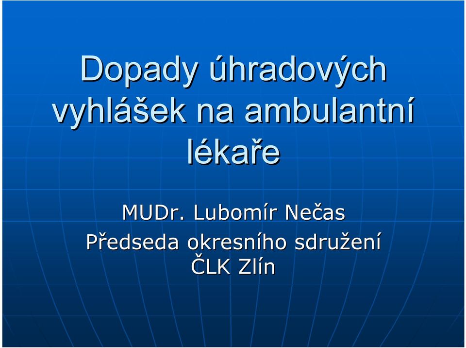 MUDr. Lubomír r Nečas