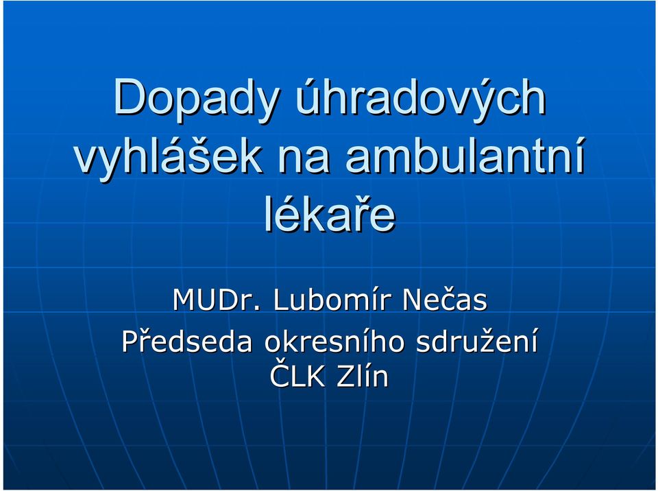 MUDr. Lubomír r Nečas