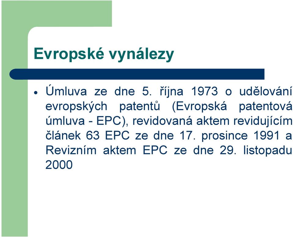 patentová úmluva - EPC), revidovaná aktem revidujícím