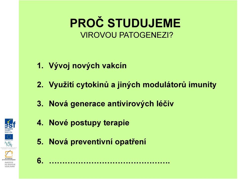 Využití cytokinů a jiných modulátorů imunity 3.