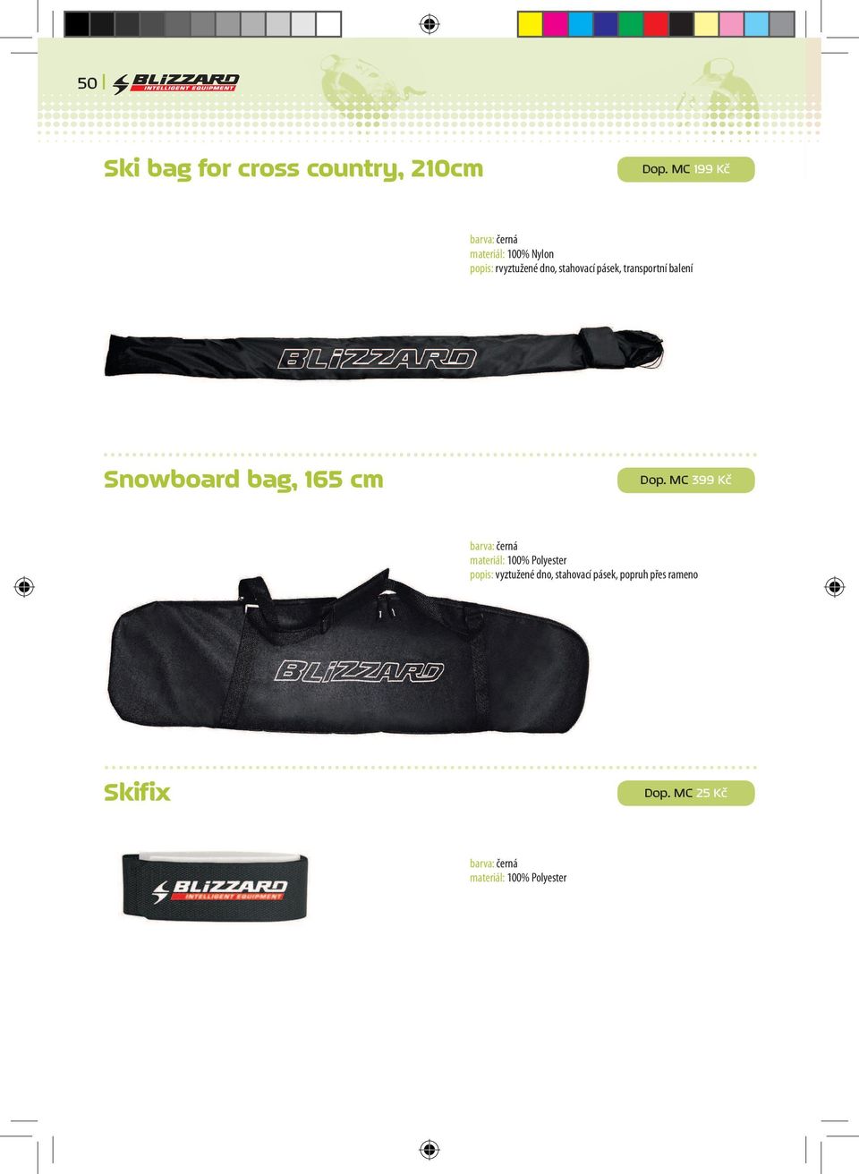 stahovací pásek, transportní balení Snowboard bag, 165 cm Dop.