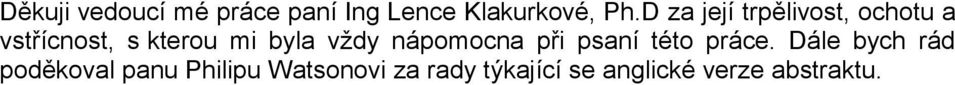 vždy nápomocna při psaní této práce.