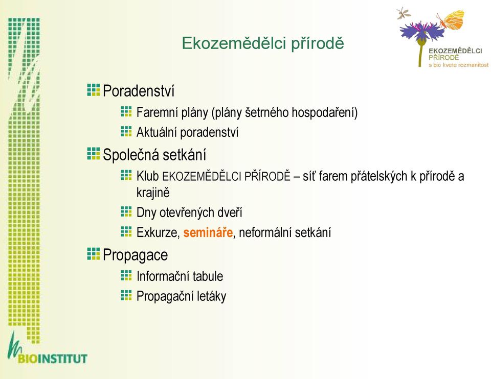 PŘÍRODĚ síť farem přátelských k přírodě a krajině Dny otevřených dveří