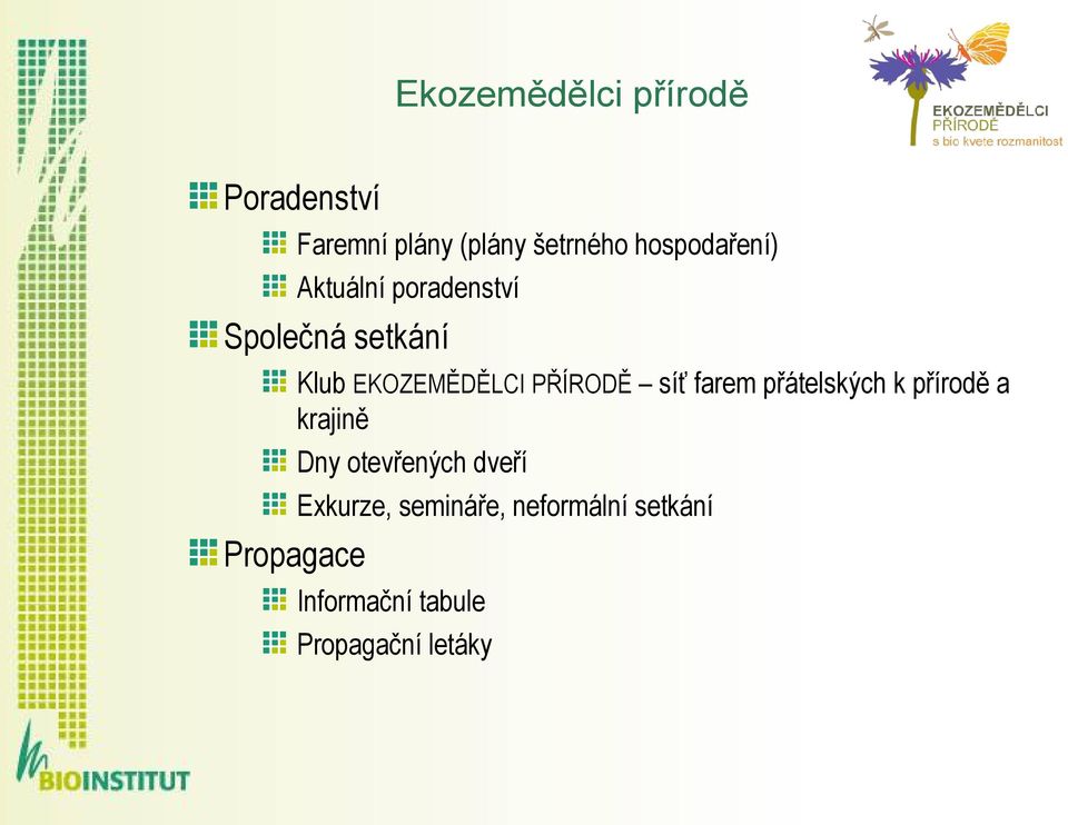 PŘÍRODĚ síť farem přátelských k přírodě a krajině Dny otevřených dveří