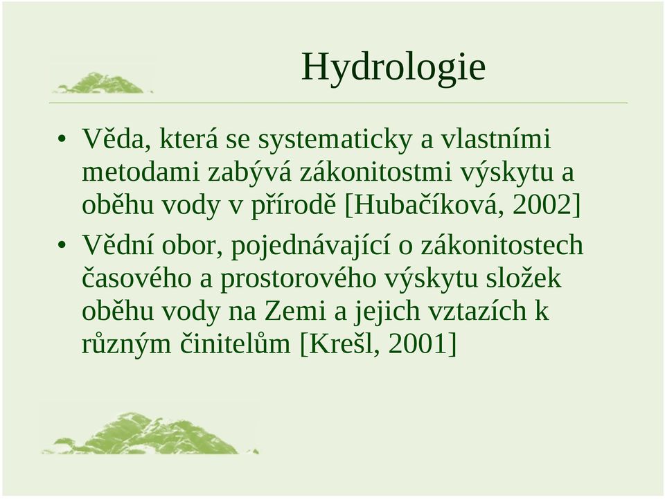 obor, pojednávající o zákonitostech časového a prostorového výskytu