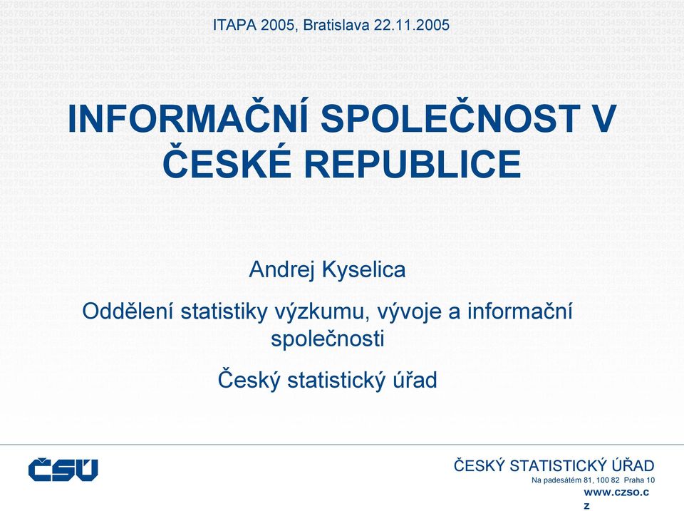 Andrej Kyselica Oddělení statistiky výkumu,