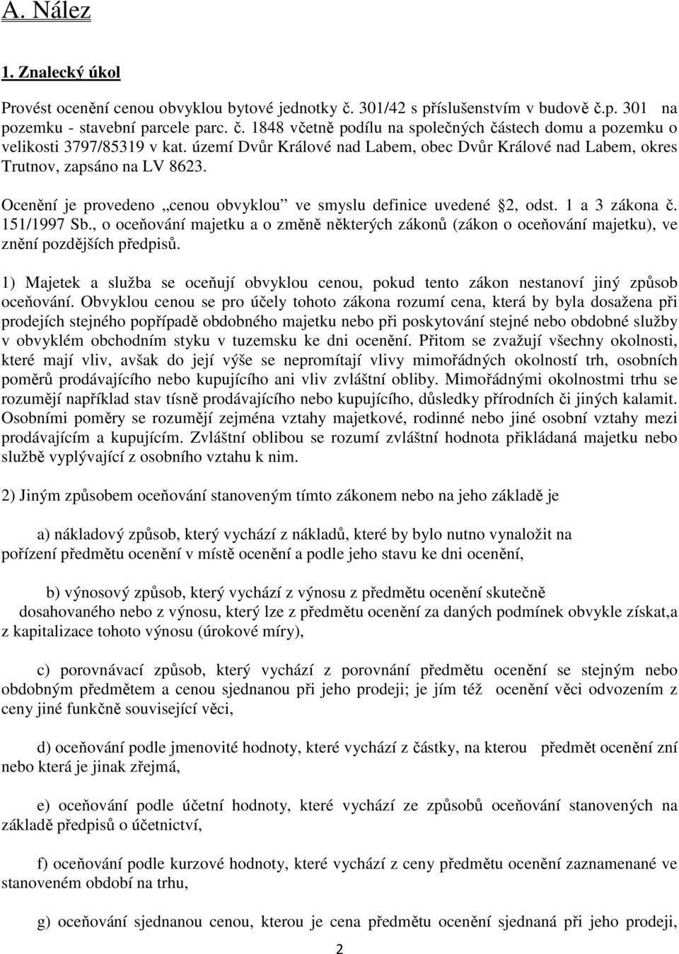 , o oceňování majetku a o změně některých zákonů (zákon o oceňování majetku), ve znění pozdějších předpisů.