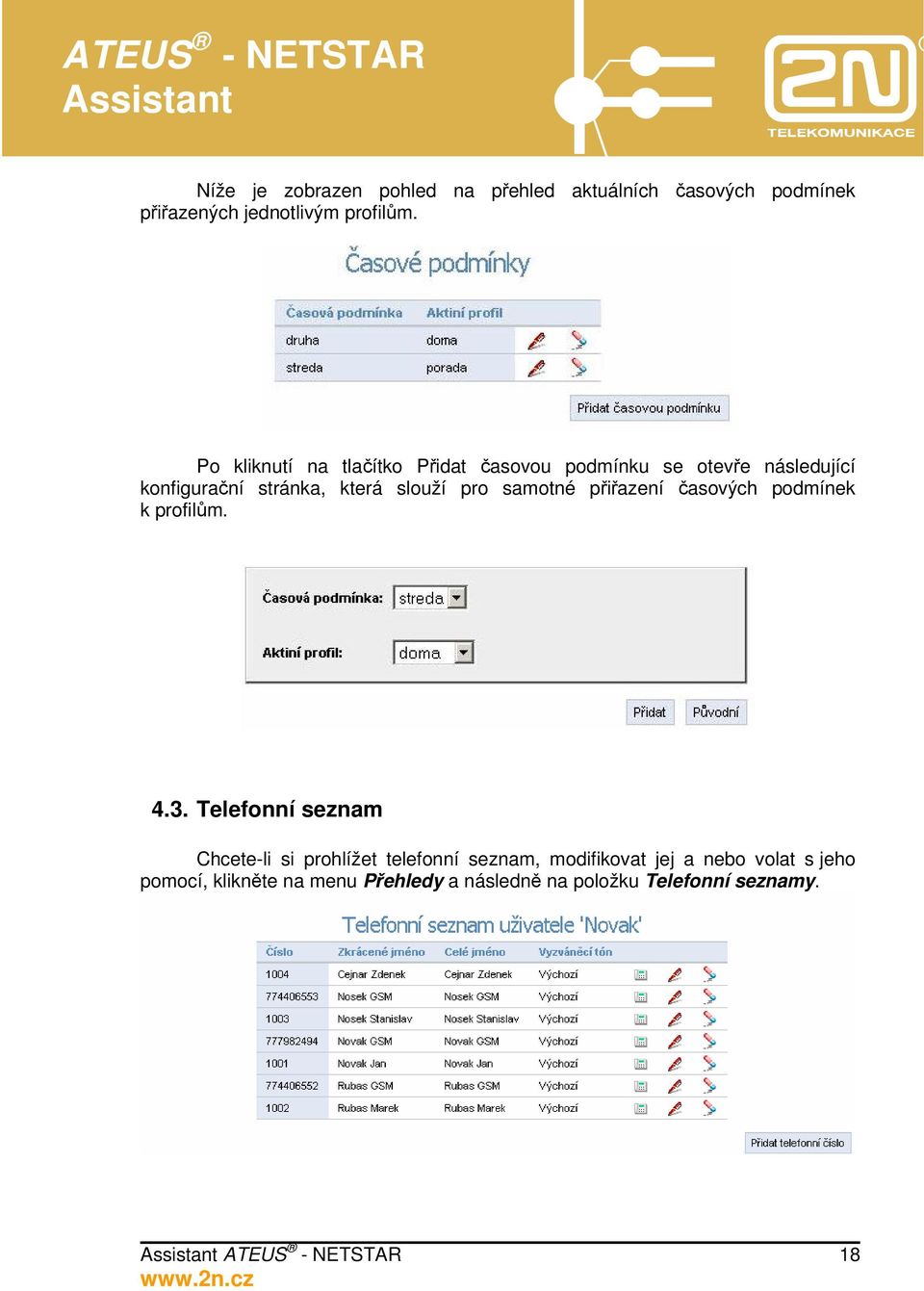 samotné přiřazení časových podmínek k profilům. 4.3.