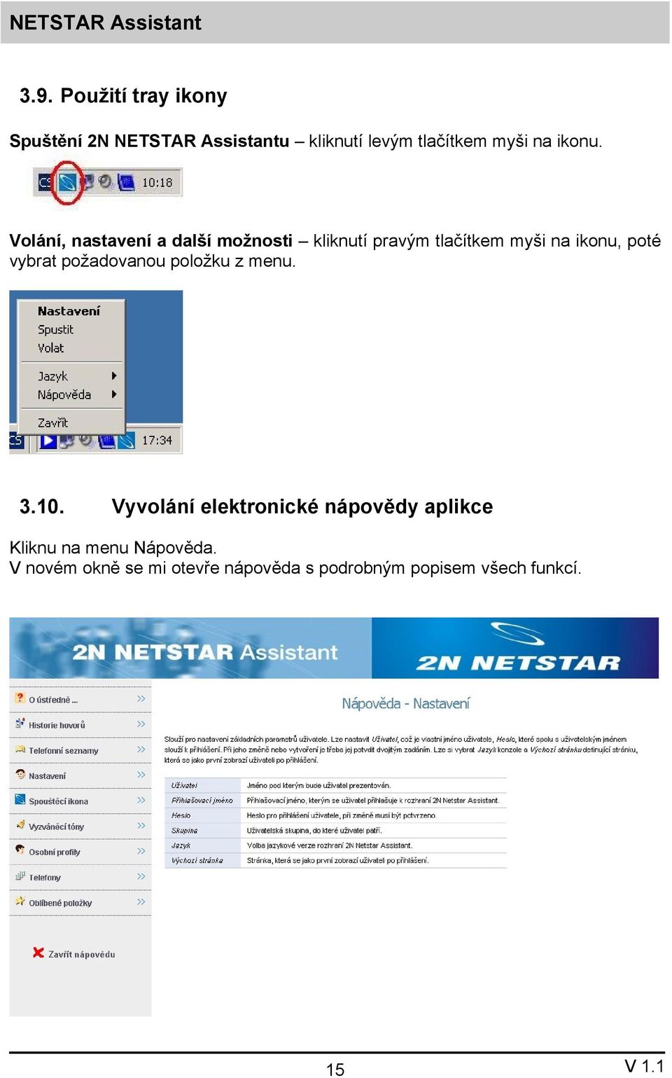 Volání, nastavení a další možnosti kliknutí pravým tlačítkem myši na ikonu, poté vybrat