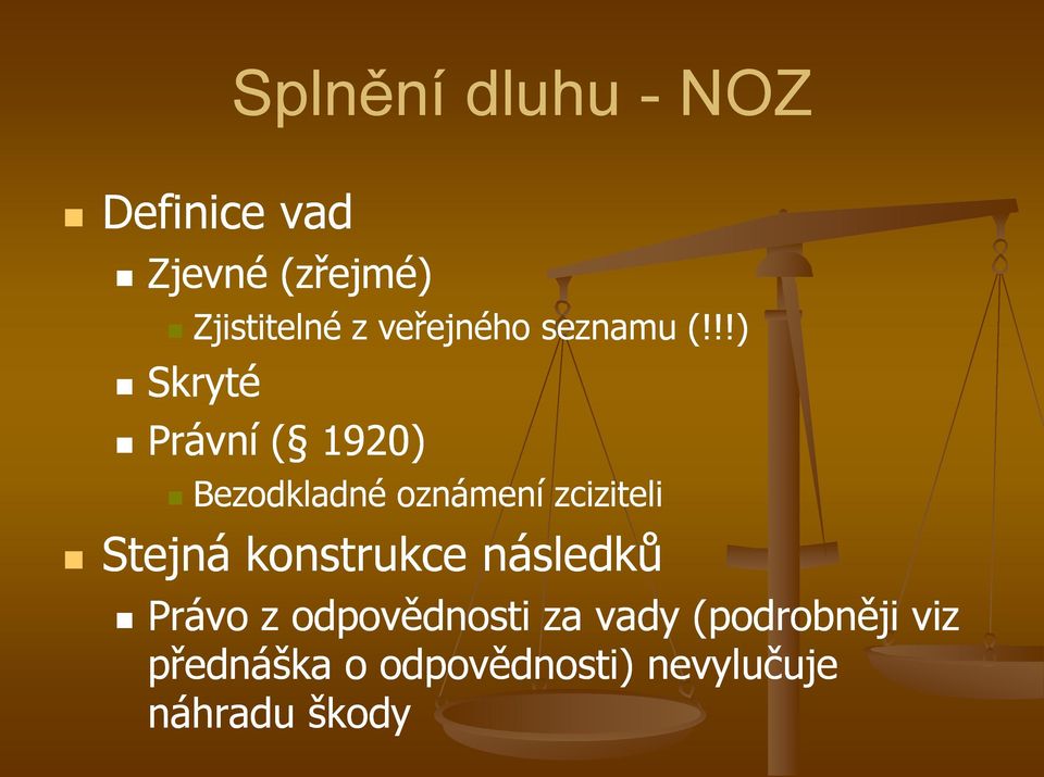 !!) Skryté Právní ( 1920) Bezodkladné oznámení zciziteli Stejná