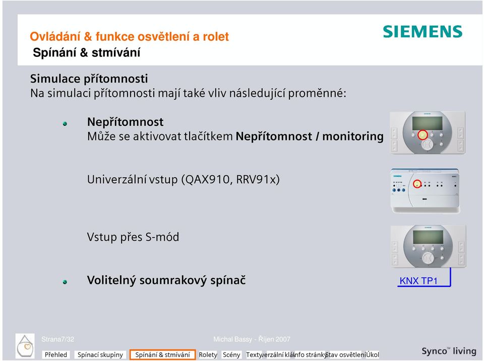 Nepřítomnost / monitoring Univerzální vstup (QAX910, RRV91x) Vstup přes