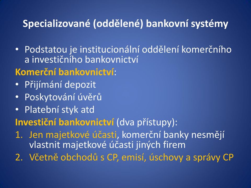 styk atd Investiční bankovnictví (dva přístupy): 1.