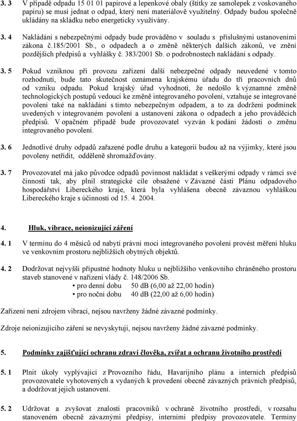 , o odpadech a o změně některých dalších zákonů, ve znění pozdějších předpisů a vyhlášky č. 38