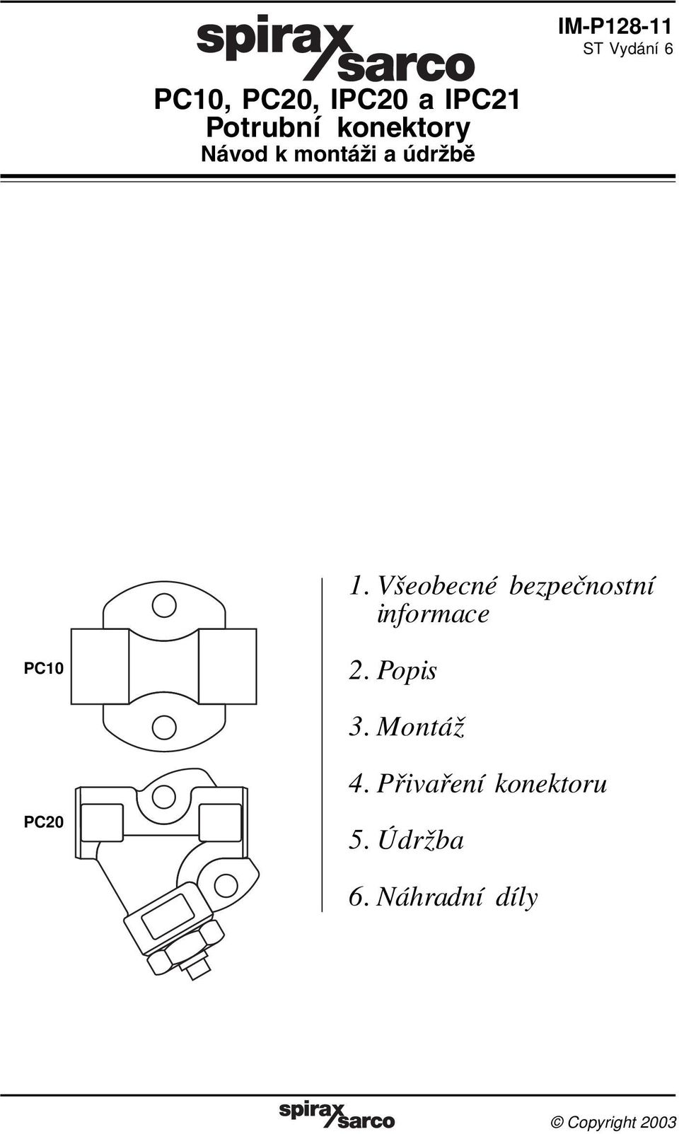 Všeobecné bezpečnostní informace PC10 2. Popis 3. Montáž 4.