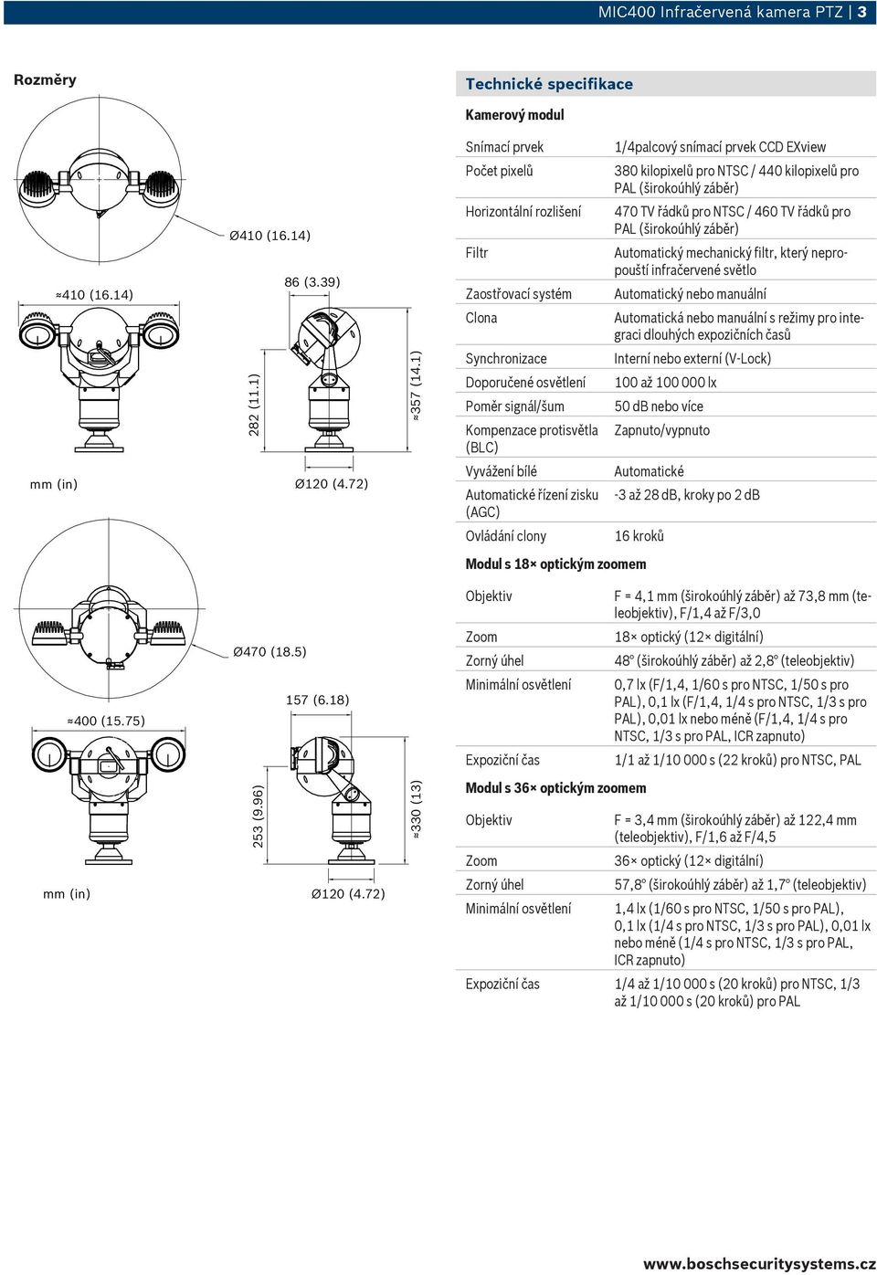 39) Horizontální rozlišení Filtr Zaostřovací systém Clona 470 TV řádků pro NTSC / 460 TV řádků pro PAL (širokoúhlý záběr) Automatický mechanický filtr, který nepropouští infračervené světlo