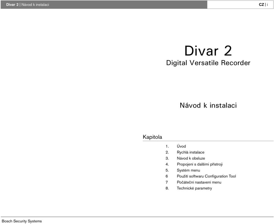 Návod k obsluze 4. Propojení s dalšími přístroji 5.