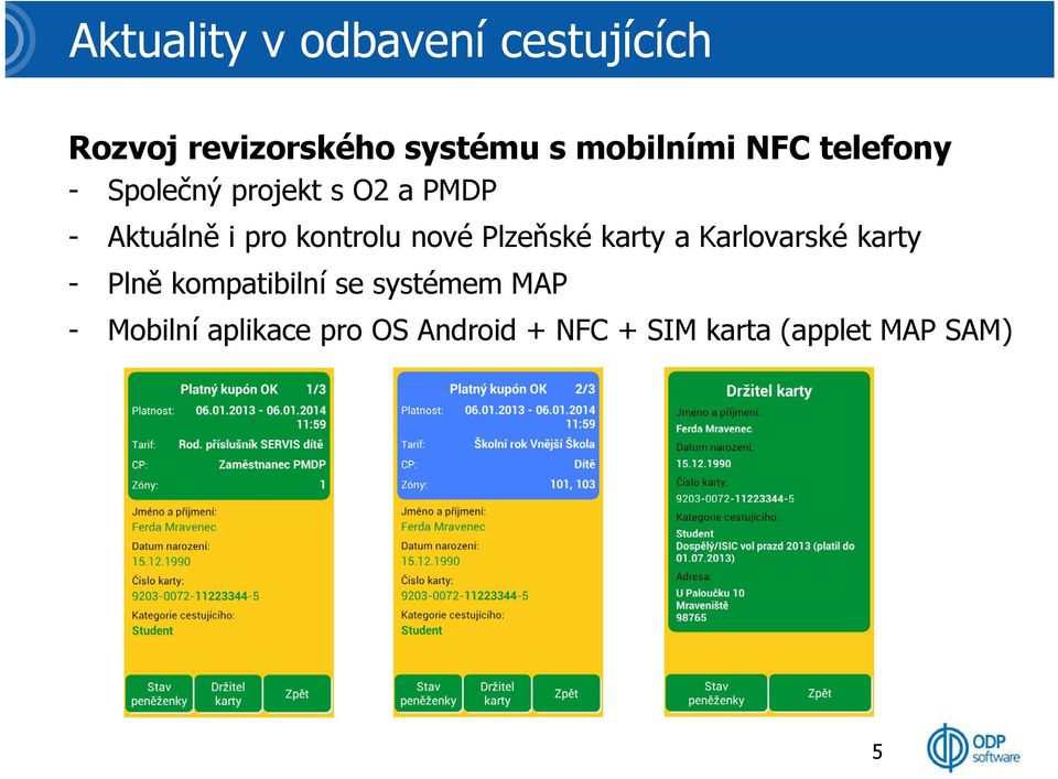 nové Plzeňské karty a Karlovarské karty - Plně kompatibilní se systémem