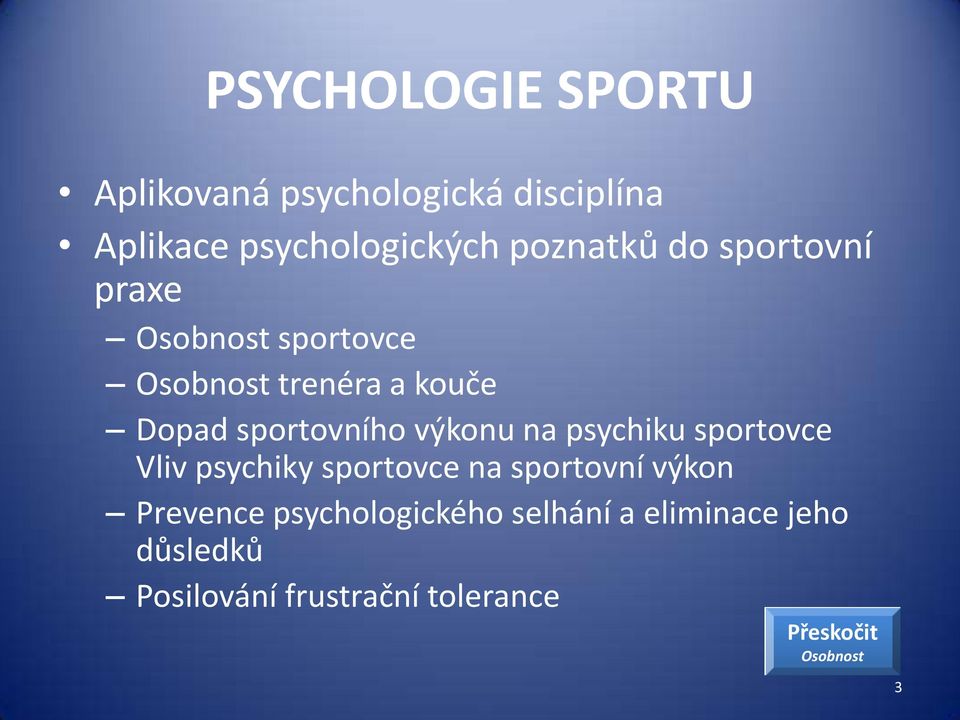 na psychiku sportovce Vliv psychiky sportovce na sportovní výkon Prevence