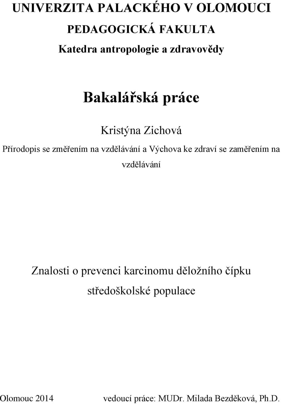 a Výchova ke zdraví se zaměřením na vzdělávání Znalosti o prevenci karcinomu