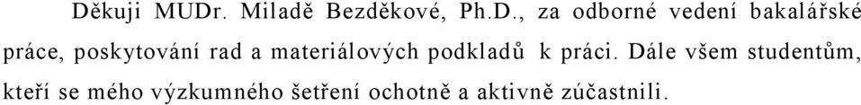 materiálových podkladů k práci.