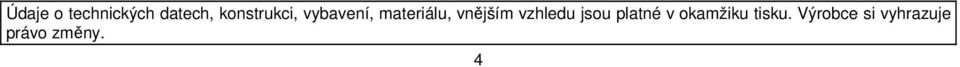 vnějším vzhledu jsou platné v