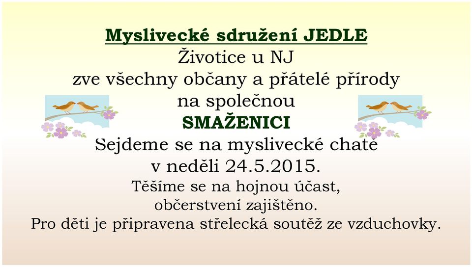 chatě v neděli 24.5.2015.