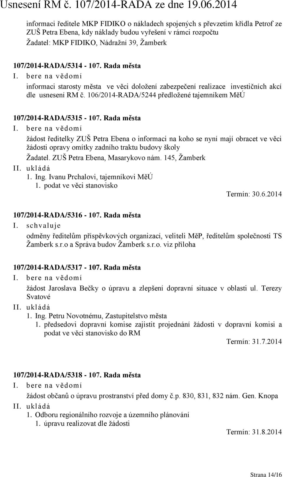 106/2014-RADA/5244 předložené tajemníkem MěÚ 107/2014-RADA/5315-107.