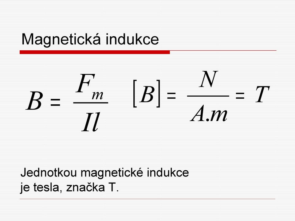 m Jednotkou magnetické